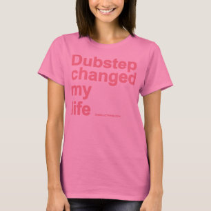 Dubstep änderte mein Leben T-Shirt