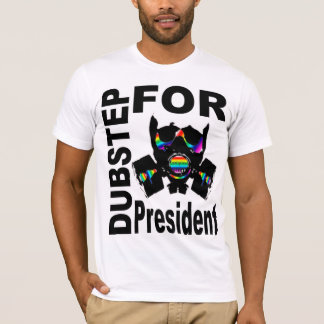 Dubstep für Präsident T-Shirt