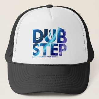 Dubstep I Wunsch meine Freundin war schmutziger Truckerkappe