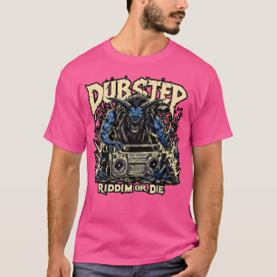 Dubstep Riddim oder Die Edm Techno Deathstep Gesch T-Shirt