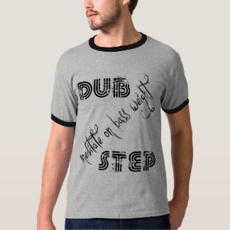 dubstep T - Shirt m11 (in LAK 'ech!)