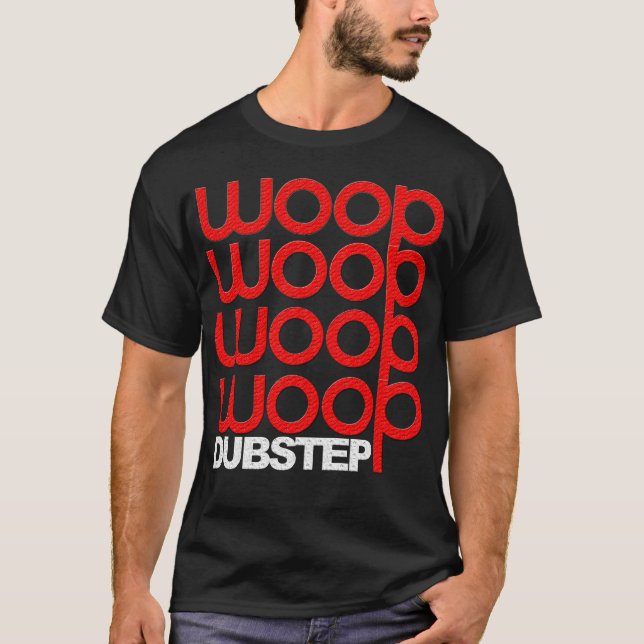 Dubstep Woop Woop Woop Woop Woop T-Shirt (Vorderseite)