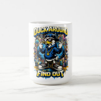 Duck around and find out duck coffee mug