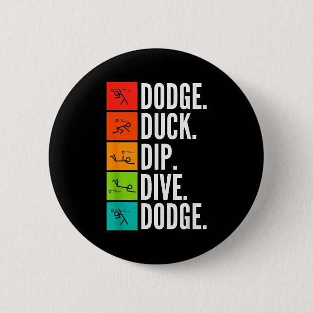 Duck Dip Dive I Ball Games I Funny Dodgeball  Button (Vorderseite)