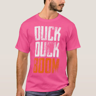 Duck Duck Boom Jagd Camping Wandern Natur - T-Shirt
