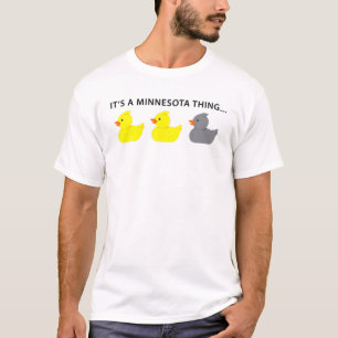 Duck Duck Gray Duck Es ist ein Minnesota Ding T-Shirt