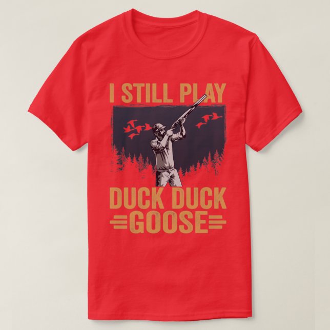 Duck Hunter I spiele noch Duck Enck Goose Duck Hun T-Shirt (Design vorne)