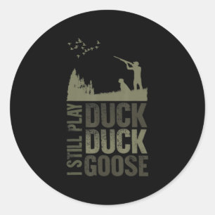 Duck Hunter Quote I spiele noch Duck Enck Gänse Me Runder Aufkleber