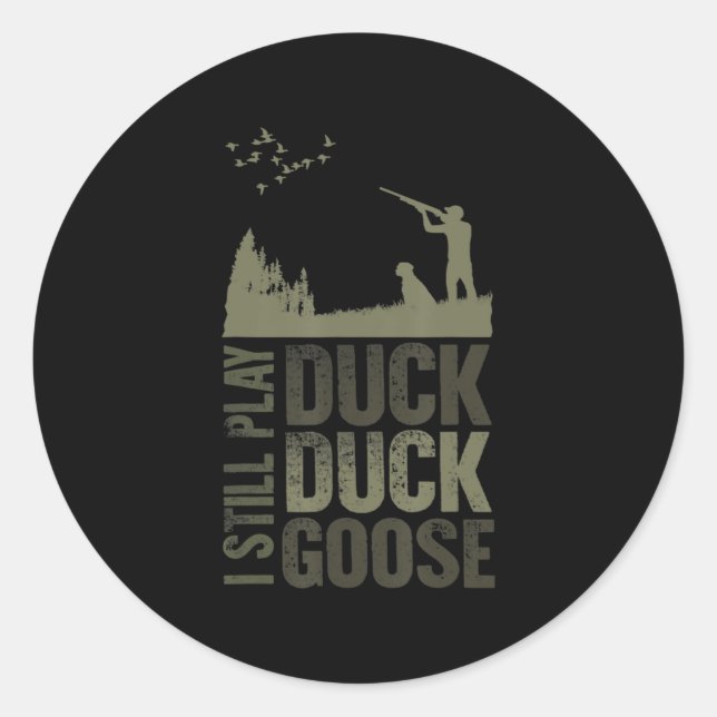 Duck Hunter Quote I spiele noch Duck Enck Gänse Me Runder Aufkleber (Vorderseite)
