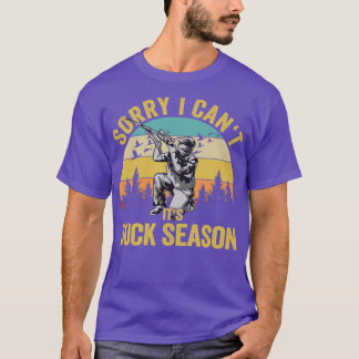 Duck Hunter Sorry, dass ich seine Entenjagdsaison T-Shirt