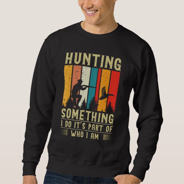 Duck Hunting Quote Sweatshirt (Vorderseite)
