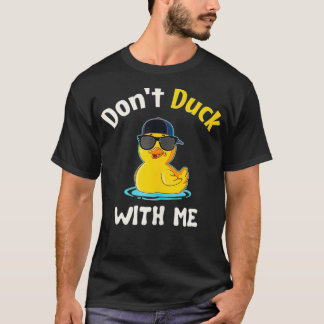 Duck nicht mit mir Gummi Duckie  T-Shirt