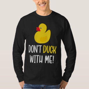 Duck nicht mit mir Gummiente Männer Frauen T-Shirt