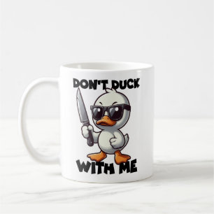 Duck nicht mit mir Lustige Ente Freche Attitüde Kaffeetasse