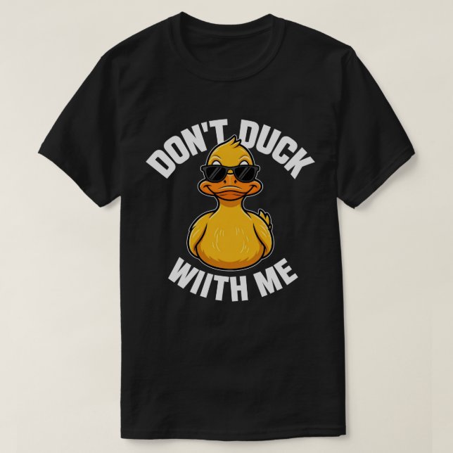 Duck nicht mit mir lustige Gummischuhe T-Shirt (Design vorne)