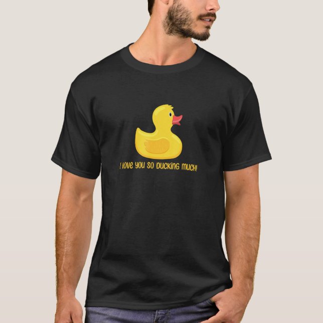 Duck Quote Duck I Liebe Sie so Duck Cool Duck T-Shirt (Vorderseite)