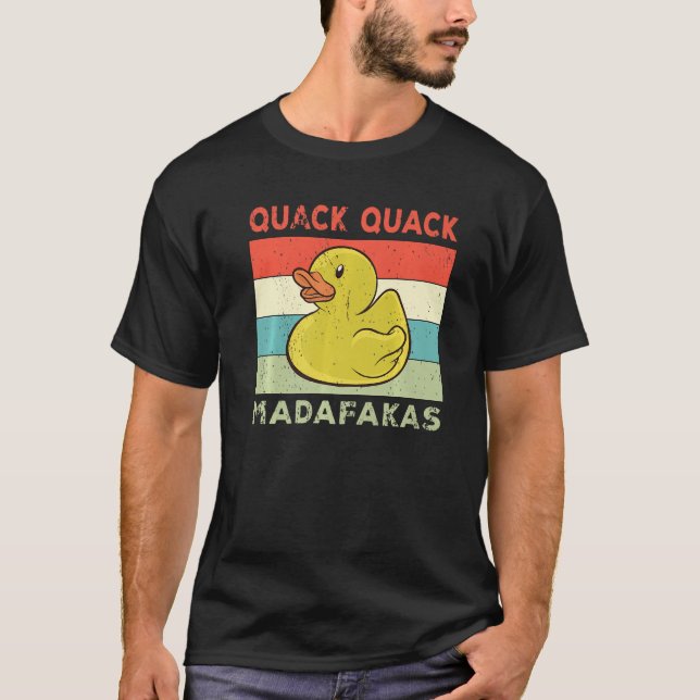Duck Sayings Rubber Duck Quack Quack Ducks T-Shirt (Vorderseite)