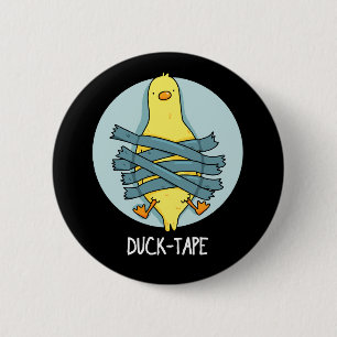 Duck Tape Funny Duct Tape Pun Dark BG Button
