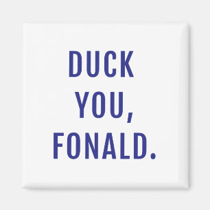 Duck You Fonald Funny politischen Trump Magnet