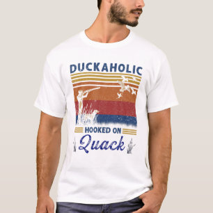 Duckaholic Hooked on Quack Junting Jäger Gift T-Shirt
