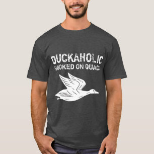 Duckaholic Hooked on Quack Vathers Day Geschenke T-Shirt