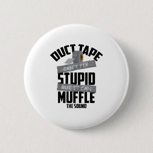 Duct Tape kann keinen Stud reparieren, aber es kan Button