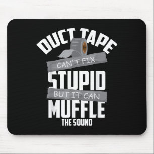 Duct Tape kann keinen Stud reparieren, aber es kan Mousepad