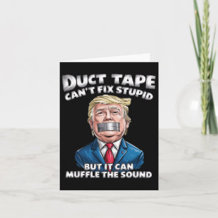 Duct Tape kann nicht stupid reparieren, aber es ka Karte