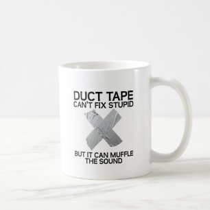 Duct Tape Muffle Stupid Funny Mug Kaffeetasse