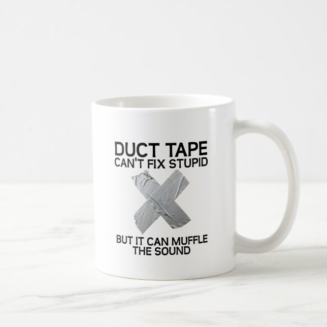 Duct Tape Muffle Stupid Funny Mug Kaffeetasse (Rechts)