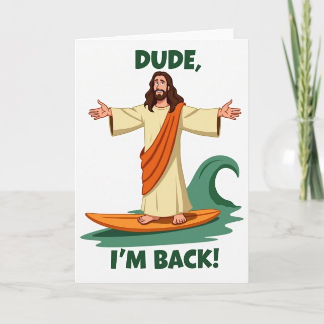 Dude I Am Back Surf Card Karte (Vorderseite)