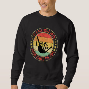 Dudelsack Dudelsäcke Es ist alles ruhig, bis da ko Sweatshirt