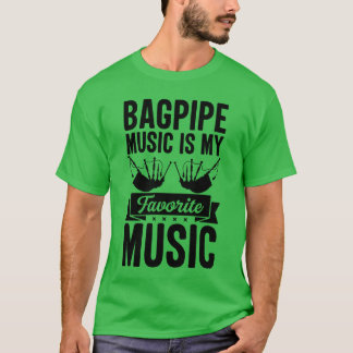 Dudelsackmusik ist meine Lieblingsmusik Dudelsack T-Shirt