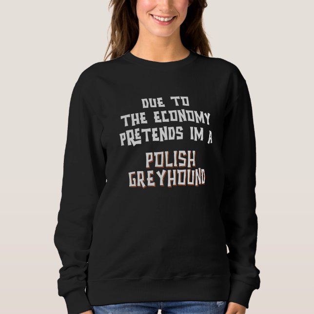 Due Economy Pretend Polish Greyhound Easy Hallowee Sweatshirt (Vorderseite)