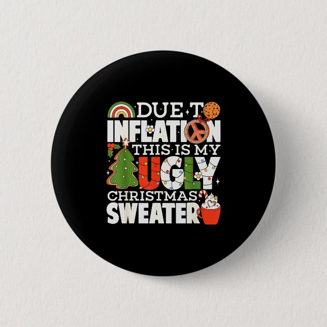 Due To Inflation Funny Christmas Ugly Sweater Wome Button (Vorderseite)