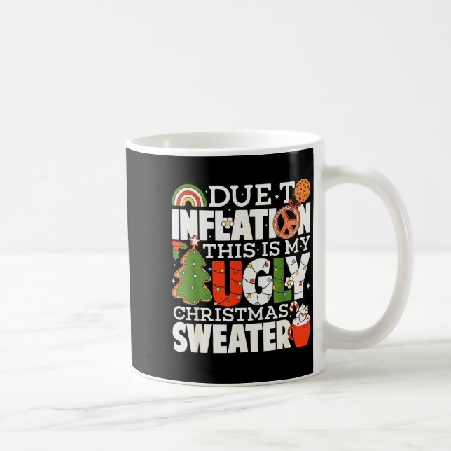 Due To Inflation Funny Christmas Ugly Sweater Wome Kaffeetasse (Rechts)