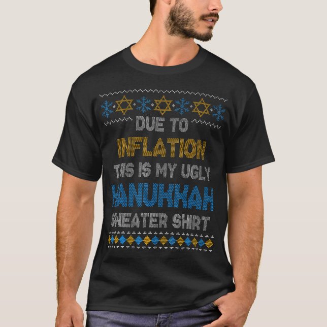 Due To Inflation This Is My Ugly Hanukkah 	 Excuse T-Shirt (Vorderseite)