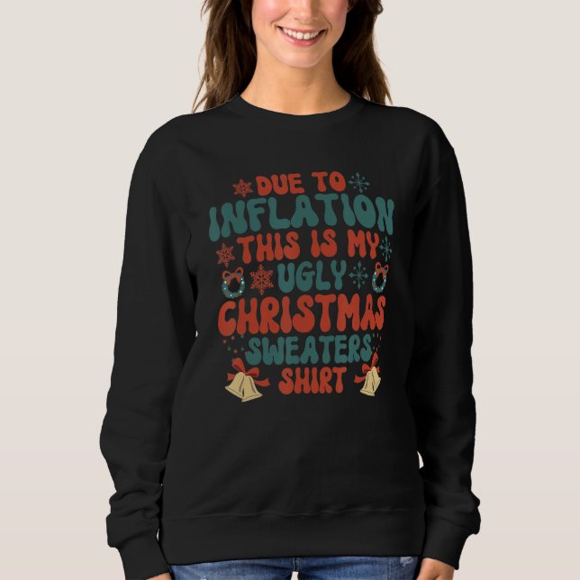 Due to Inflation This is My Ugly Sweater For Chris Sweatshirt (Vorderseite)