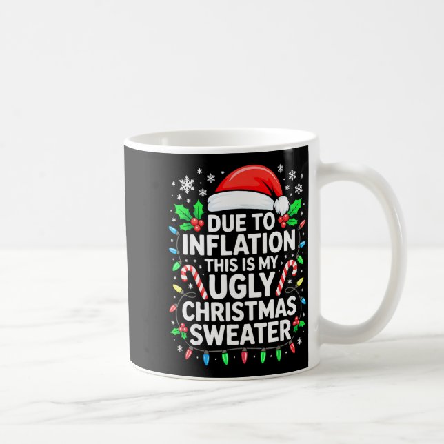 Due To Inflation Ugly Christmas Sweater Shirt Men  Kaffeetasse (Rechts)