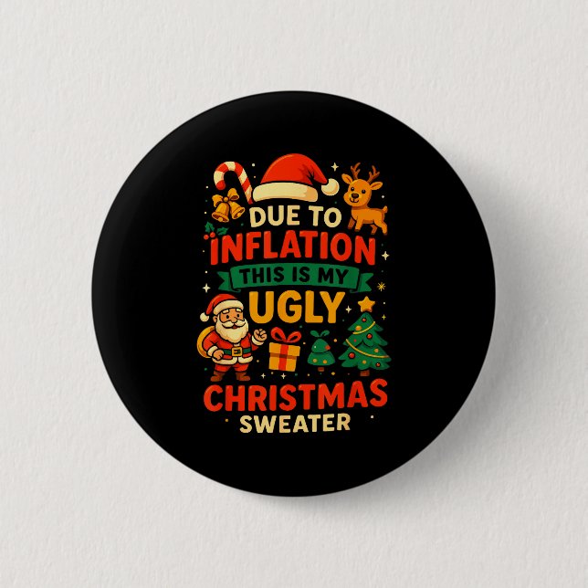 Due To Inflation Ugly Christmas Sweater Shirt, San Button (Vorderseite)