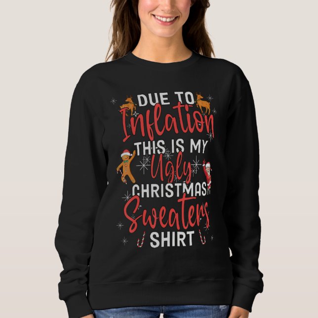 Due to Inflation Ugly Christmas Sweaters Mens Wome Sweatshirt (Vorderseite)