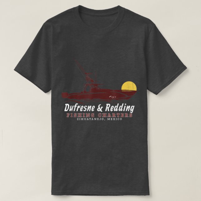Dufresne und Redundanz der Fischereicharters Zihua T-Shirt (Design vorne)