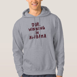 Duh, gewinnend in Alabama Hoodie