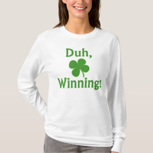 Duh, gewinnend! T - Shirt