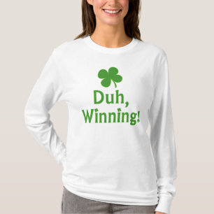 Duh, gewinnend! T - Shirt