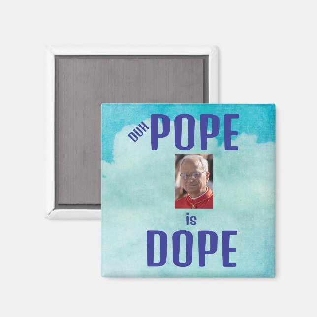 Duh Pope is Dope Magnet (Vorderseite/Rückseite)