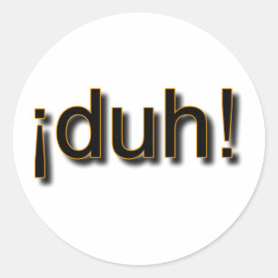 DUH! RUNDER AUFKLEBER