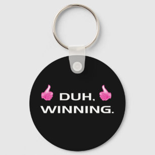 Duh, Winning. Schlüsselanhänger