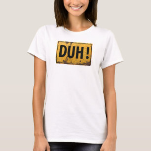 DUH! - Witzige Metallgefahr Vorsicht Witzensymbol T-Shirt