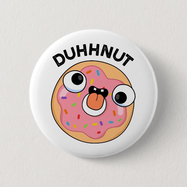 Duhh-nut Funny Albern Donut Pun Button (Vorderseite)